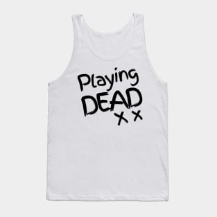 Playing DEAD - Black version Tank Top